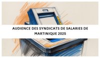 Audience des syndicats de salariés de Martinique 2025