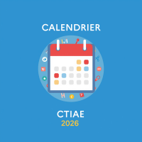 Calendrier CTIAE 2026 : Demande d'information/ d'accompagnement 